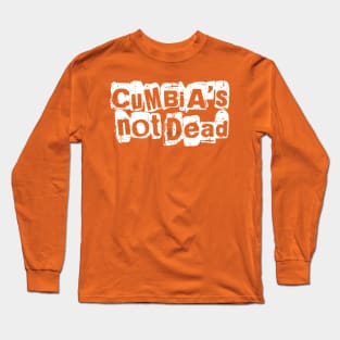 Cumbia's not dead - grunge tshirt design Long Sleeve T-Shirt